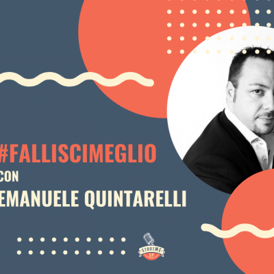 Fallisci meglio con Emanuele Quintarelli