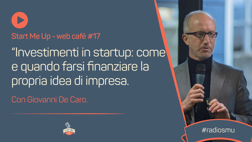 Investimenti in startup: come e quando farsi finanziare la propria idea di impresa.